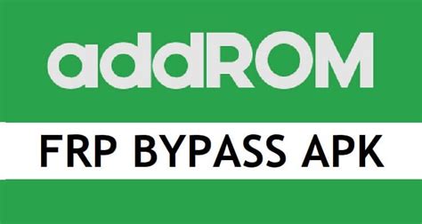 AddROM FRP bypass Apk Download Free Google Verification .